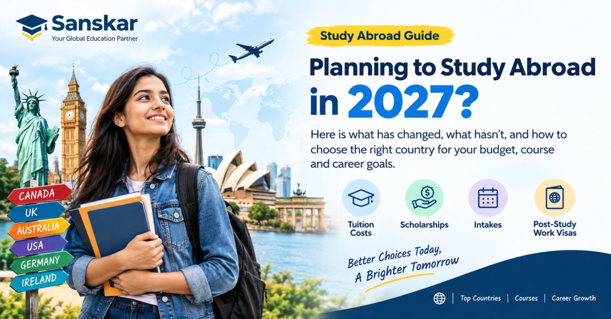 Top 10 Countries to Study Abroad in 2027: Cost, Scholarships & Career Scope for Indian Students